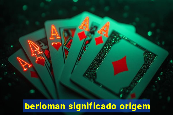 berioman significado origem